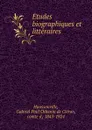 Etudes biographiques et litteraires - Gabriel Paul Othenin de Cléron Haussonville