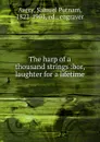 The harp of a thousand strings - Samuel Putnam Avery