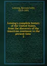Lossing.s complete history of the United States, from the discovery of the American continent to the present time . - Benson John Lossing