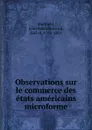 Observations sur le commerce des etats americains microforme - John Baker Holroyd Sheffield