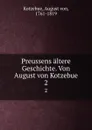 Preussens altere Geschichte. Band 2 - August von Kotzebue
