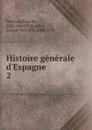Histoire generale d.Espagne - Juan de Mariana