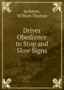 Driver Obedience to Stop and Slow Signs - William Thomas Jackman