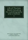 Autobiography - Thurlow Weed, Harriet A. Weed