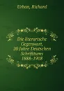 Die literarische Gegenwart, 20 Jahre Deutschen Schrifttums 1888-1908 - Richard Urban