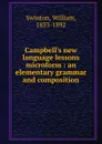 Campbell.s new language lessons microform - William Swinton