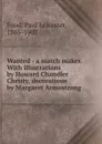 Wanted - a match maker. - Paul Leicester Food