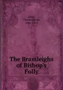 The Bramleighs of Bishop.s Folly - Lever Charles James
