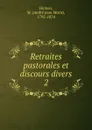 Retraites pastorales et discours divers. Tome 2 - André Jean Marie Hamon