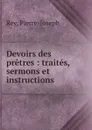 Devoirs des pretres - Pierre-Joseph Rey