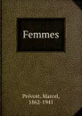 Femmes - Marcel Prévost