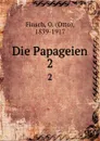 Die Papageien. Band 2 - Otto Finsch