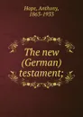 The new testament - Hope Anthony