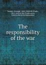 The responsibility of the war. French thought in Alsace-Lorraine - Fernand Laudet, M. L'Adde Wetterle