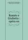 Romeo e Giulietta - Charles Gounod