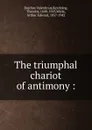 The triumphal chariot of antimony - Basilius Valentinus