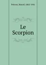 Le Scorpion - Marcel Prévost