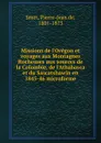 Missions de l.Oregon et voyages aux Montagnes Rocheuses aux sources de la Colombie, de l.Athabasca et du Sascatshawin en 1845-46 microforme - Pierre-Jean de Smet