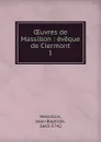 OEuvres de Massillon - Jean-Baptiste Massillon