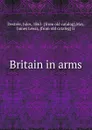 Britain in arms - Jules Destrée, J. Lewis May