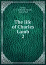 The life of Charles Lamb. Volume 2 - E. V. Lucas