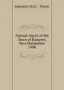 Annual report. 1906 - The Town of Hanover New Hampshire