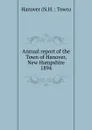 Annual report of the financial affairs - Town of Hanover