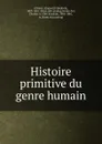 Histoire primitive du genre humain - August Friedrich Gfrörer