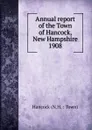 Annual report of the Town of Hancock - Hancock, N.H.