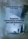 Imaginary conversations of literary men and statesmen - Walter Savage Landor
