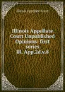 Illinois Appellate Court Unpublished Opinions - Illinois Appellate Court