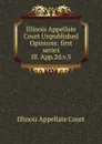 Illinois Appellate Court Unpublished Opinions - Illinois Appellate Court
