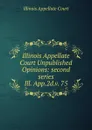 Illinois Appellate Court Unpublished Opinions - Illinois Appellate Court