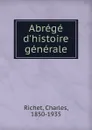 Abrege d.histoire generale - Charles Richet