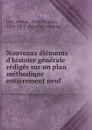 Nouveaux elements d.histoire generale rediges sur un plan methodique entierement neuf - David Eugène Levi-Alvarès