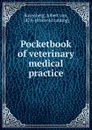 Pocketbook of veterinary medical practice - Albert von Rosenberg