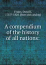 A compendium of the history of all nations - Donald Fraser