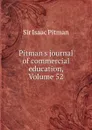 Pitman.s journal of commercial education, Volume 52 - Isaac Pitman