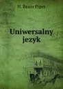 Uniwersalny jezyk - H. Beam Piper