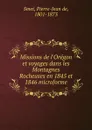 Missions de l.Oregon et voyages dans les Montagnes Rocheuses en 1845 et 1846 microforme - Pierre-Jean de Smet