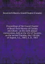 Proceedings of the Grand Chapter of Royal Arch Masons of Canada microform - Royal Arch Masons. Grand Chapter Canada