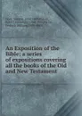 An Exposition of the Bible. Volume 4 - Marcus Dods, R. A. Watson, Dean F. W. Farrar, A. MacLaren, S. H. Kellogg