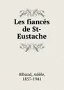 Les fiances de St-Eustache - Adèle Bibaud