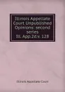 Illinois Appellate Court Unpublished Opinions - Illinois Appellate Court