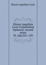 Illinois Appellate Court Unpublished Opinions - Illinois Appellate Court