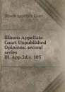 Illinois Appellate Court Unpublished Opinions - Illinois Appellate Court