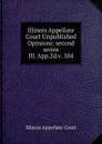 Illinois Appellate Court Unpublished Opinions - Illinois Appellate Court