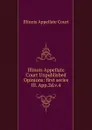 Illinois Appellate Court Unpublished Opinions - Illinois Appellate Court