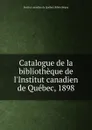 Catalogue - Institut canadien de Québec. Bibliothèque