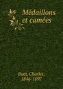 Medaillons et camees - Charles Buet